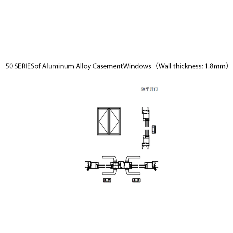 50 SERIESof Aluminum Alloy CasementWindows（Wall thickness: 1.8mm）